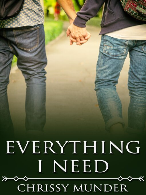 Title details for Everything I Need by Chrissy Munder - Wait list